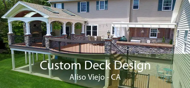 Custom Deck Design Aliso Viejo - CA
