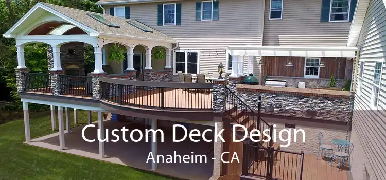 Custom Deck Design Anaheim - CA