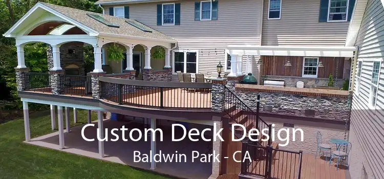 Custom Deck Design Baldwin Park - CA