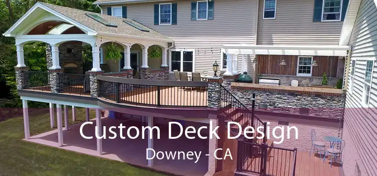 Custom Deck Design Downey - CA