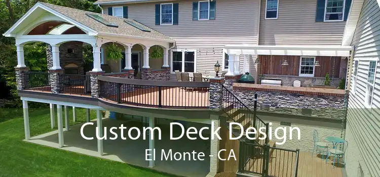 Custom Deck Design El Monte - CA