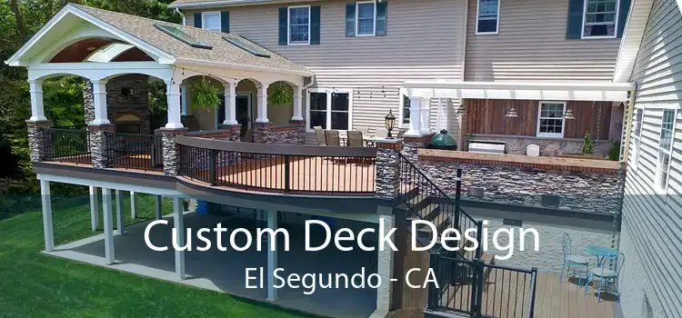 Custom Deck Design El Segundo - CA