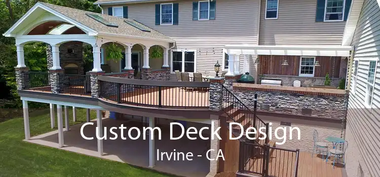 Custom Deck Design Irvine - CA