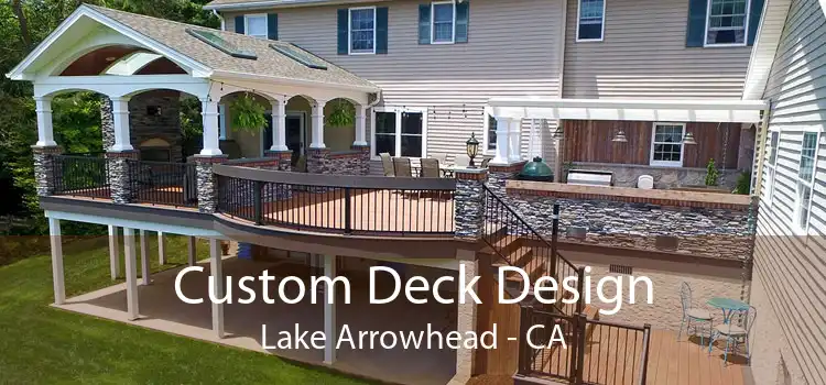 Custom Deck Design Lake Arrowhead - CA