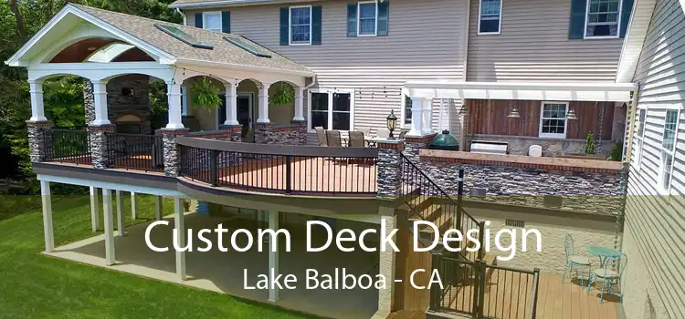 Custom Deck Design Lake Balboa - CA