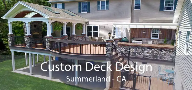 Custom Deck Design Summerland - CA