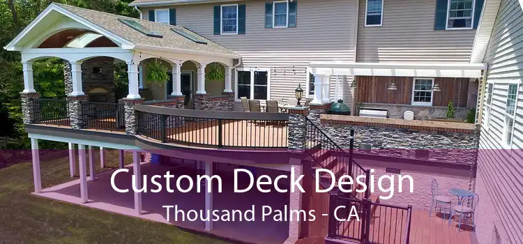 Custom Deck Design Thousand Palms - CA