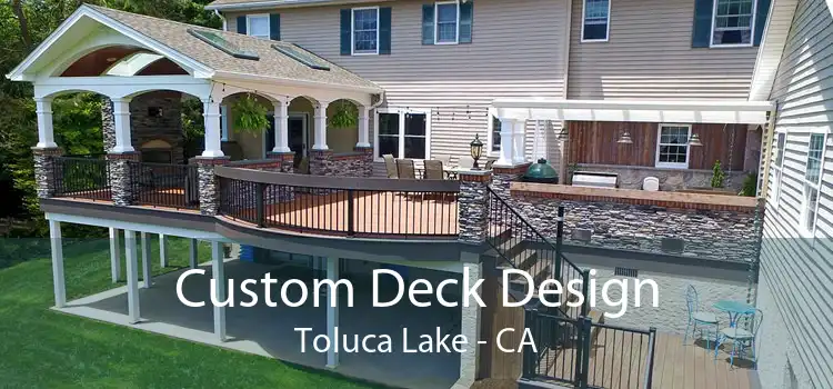 Custom Deck Design Toluca Lake - CA