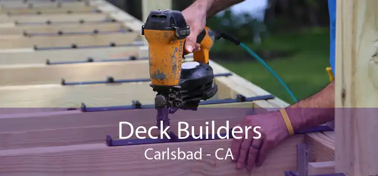 Deck Builders Carlsbad - CA