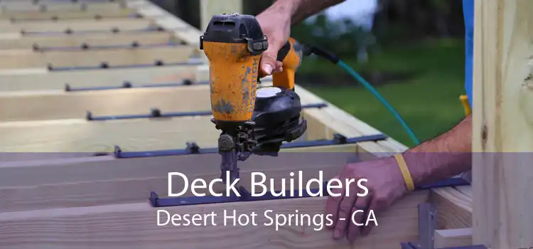 Deck Builders Desert Hot Springs - CA