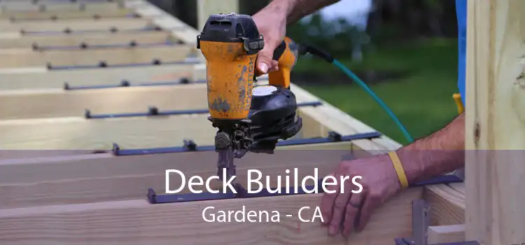 Deck Builders Gardena - CA