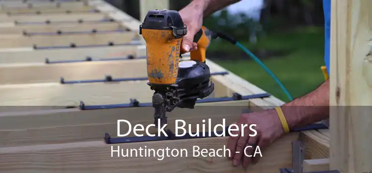 Deck Builders Huntington Beach - CA