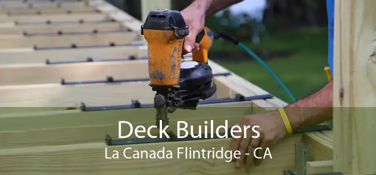 Deck Builders La Canada Flintridge - CA
