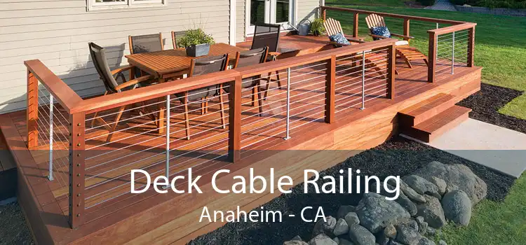 Deck Cable Railing Anaheim - CA