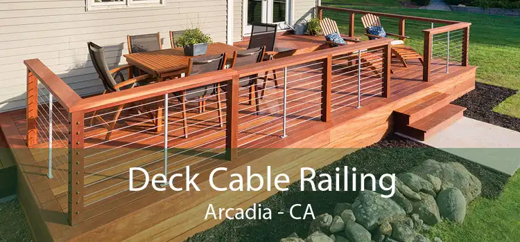 Deck Cable Railing Arcadia - CA