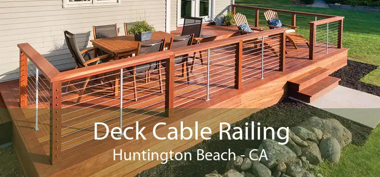 Deck Cable Railing Huntington Beach - CA
