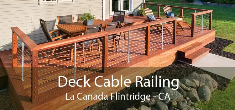 Deck Cable Railing La Canada Flintridge - CA