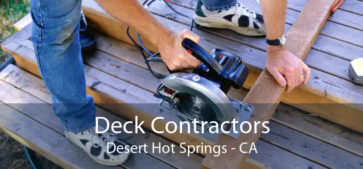 Deck Contractors Desert Hot Springs - CA