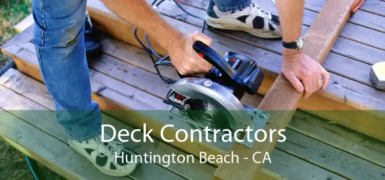 Deck Contractors Huntington Beach - CA