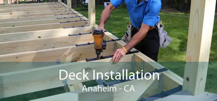 Deck Installation Anaheim - CA