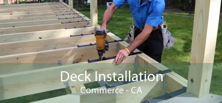 Deck Installation Commerce - CA