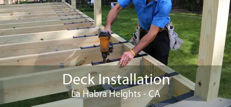 Deck Installation La Habra Heights - CA