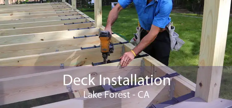 Deck Installation Lake Forest - CA