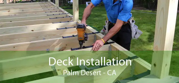 Deck Installation Palm Desert - CA