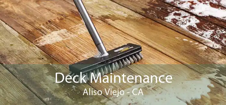 Deck Maintenance Aliso Viejo - CA