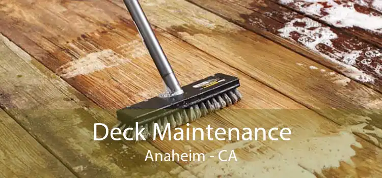 Deck Maintenance Anaheim - CA