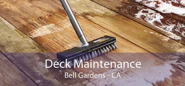 Deck Maintenance Bell Gardens - CA