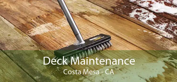 Deck Maintenance Costa Mesa - CA