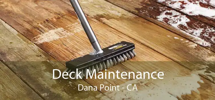 Deck Maintenance Dana Point - CA