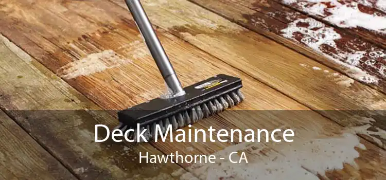 Deck Maintenance Hawthorne - CA