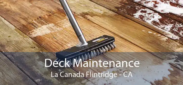 Deck Maintenance La Canada Flintridge - CA