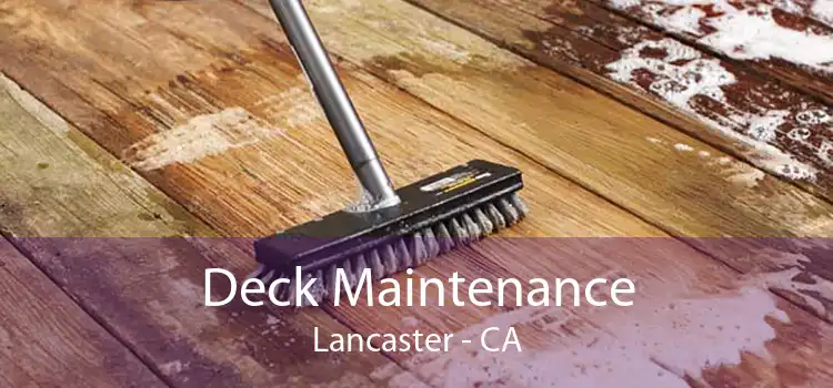 Deck Maintenance Lancaster - CA