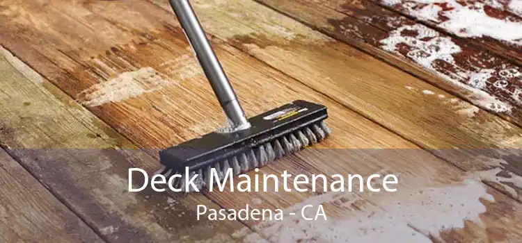 Deck Maintenance Pasadena - CA