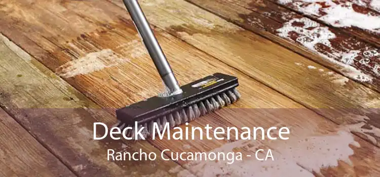 Deck Maintenance Rancho Cucamonga - CA