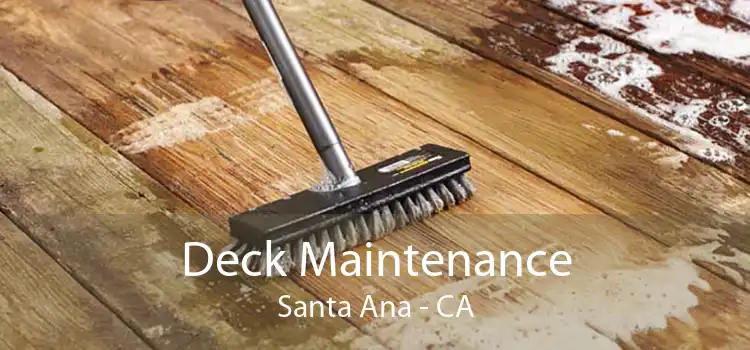 Deck Maintenance Santa Ana - CA