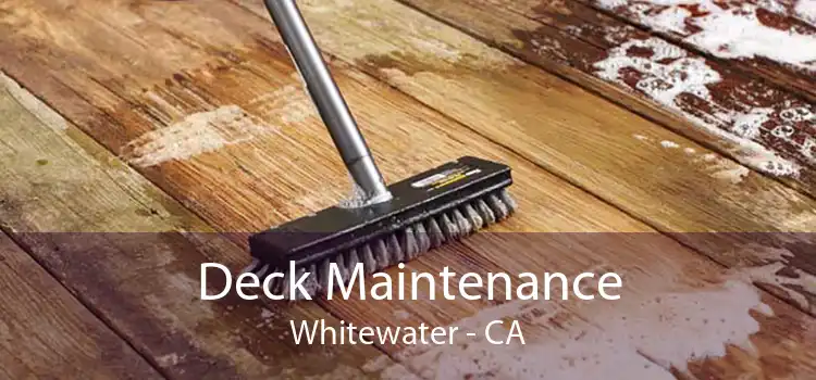 Deck Maintenance Whitewater - CA