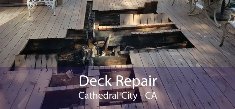 Deck Repair Cathedral City - CA
