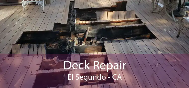 Deck Repair El Segundo - CA
