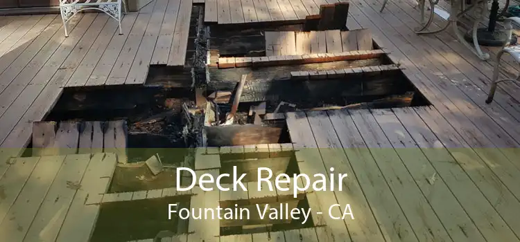 Deck Repair Fountain Valley - CA