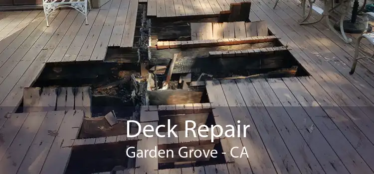 Deck Repair Garden Grove - CA