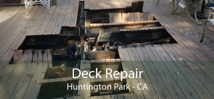Deck Repair Huntington Park - CA