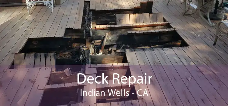 Deck Repair Indian Wells - CA