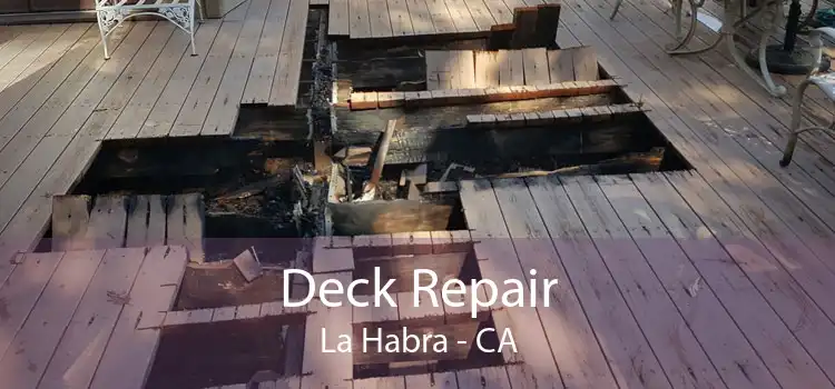 Deck Repair La Habra - CA