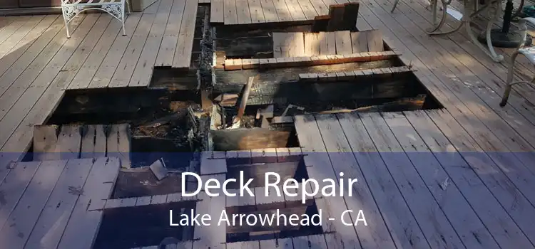 Deck Repair Lake Arrowhead - CA