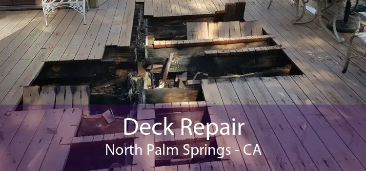 Deck Repair North Palm Springs - CA