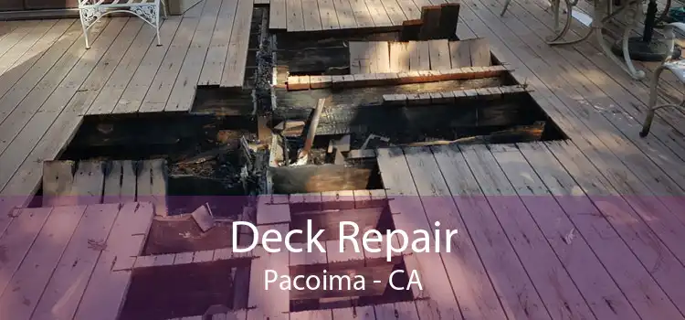 Deck Repair Pacoima - CA